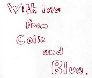 With love from Colin and Blue.