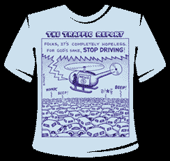 Singer Traffic Report: Stop Driving T-shirt