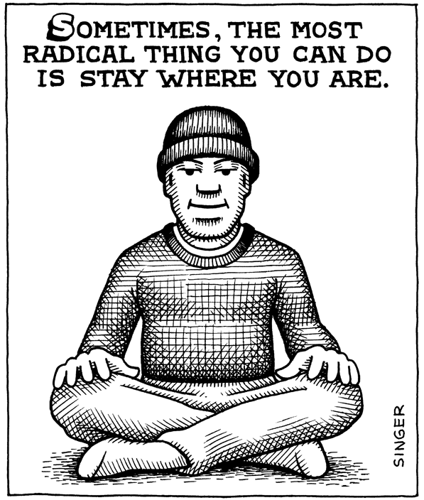 Andy Singer's "stay where you are"